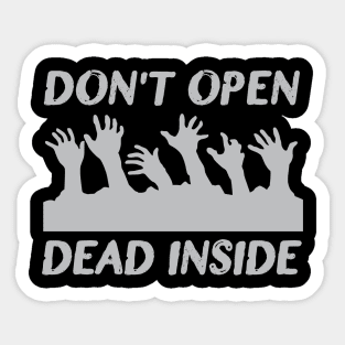 Don't Open, Dead Inside Sticker